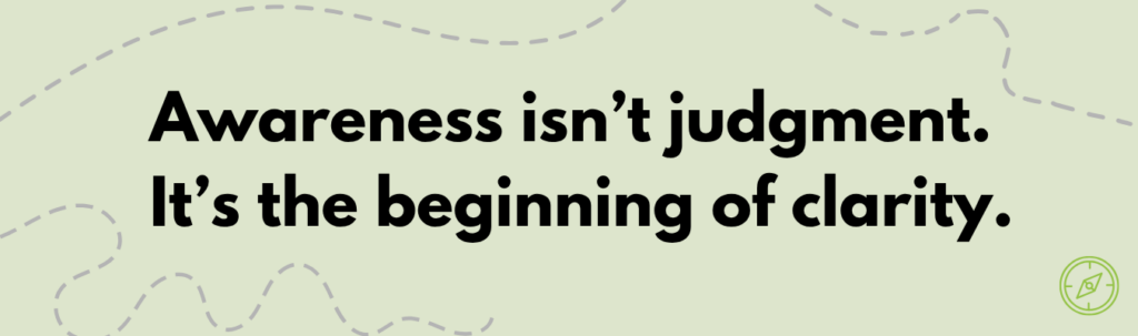 Illustrated quote reading, “Awareness isn’t judgment. It’s the beginning of clarity,” with a winding trail and compass icon in Being Financial brand colors.
